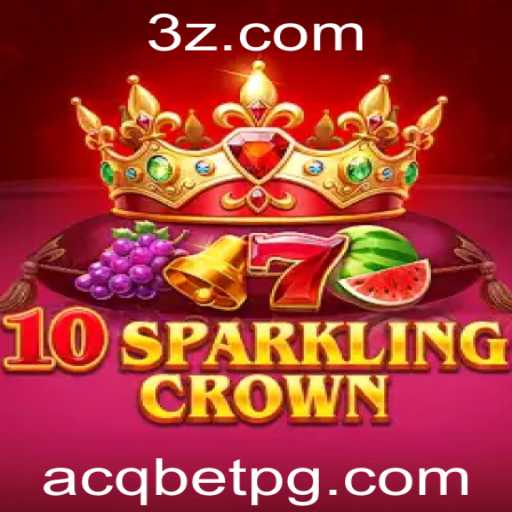Descubra o Fascinante Mundo de 10SparklingCrown e a Estratégia 'acq bet'